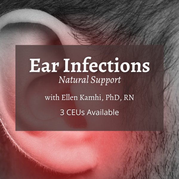 Ear Infections: Natural Support with Ellen Kamhi