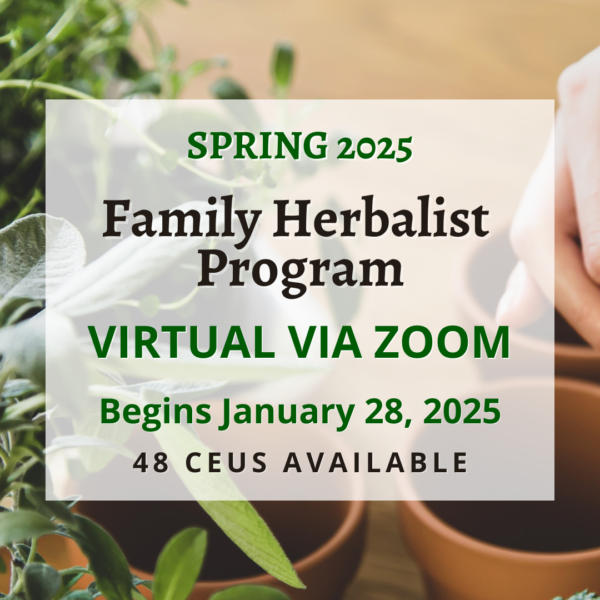 Family Herbalist Program - Live Online Via Zoom - Spring 2025