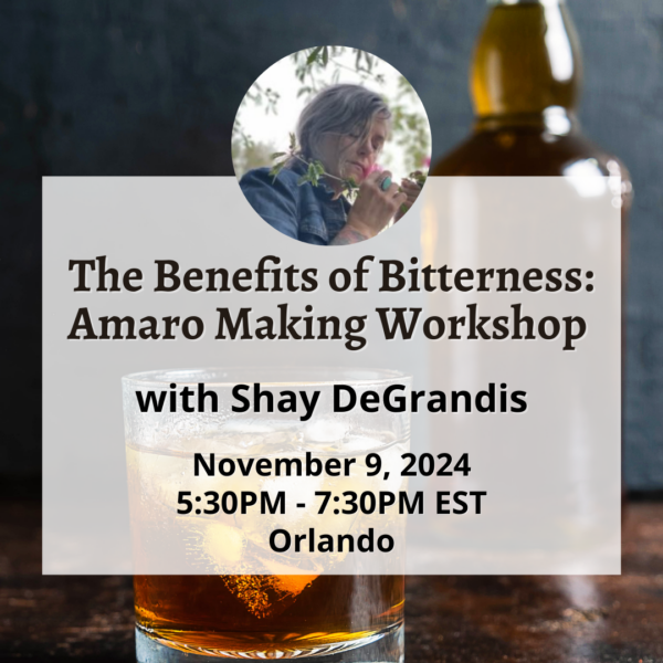 The Benefits of Bitterness: Amaro Making Workshop with Shay DeGrandis - November 9, 2024