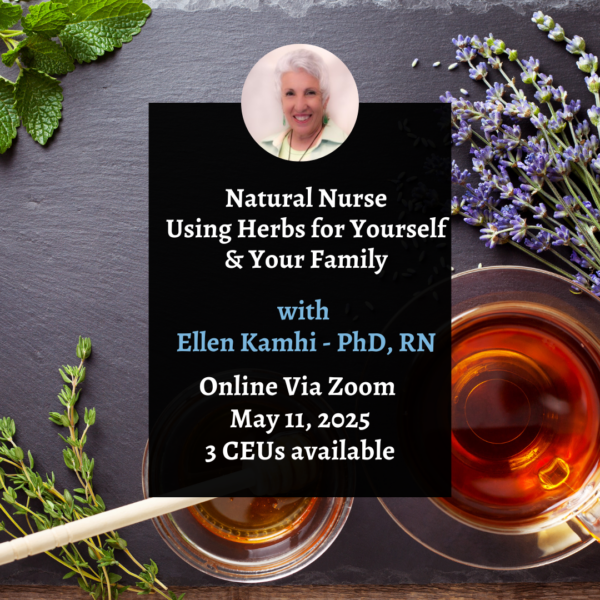 Natural Nurse: Using Herbs for Yourself and Your Family - Class 3 - May 11, 2025